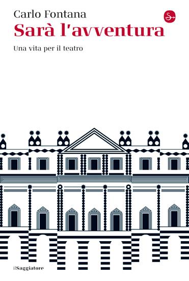 Sarà l'avventura. Una vita per il teatro - Carlo Fontana - copertina