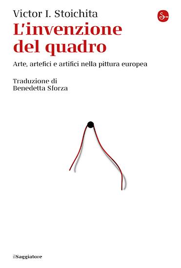 L'invenzione del quadro. Arte, artefici e artifici nella pittura europea - Victor I. Stoichita - copertina