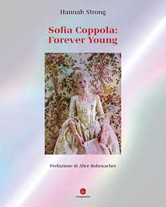 Libro Sofia Coppola: Forever young. Ediz. italiana Hannah Strong