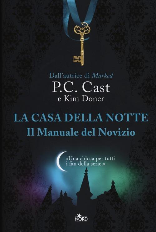 Il manuale del novizio. La casa della notte - P. C. Cast,Kim Doner - copertina