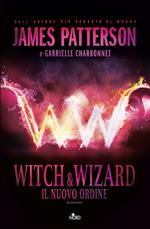 Witch & Wizard. Il nuovo ordine