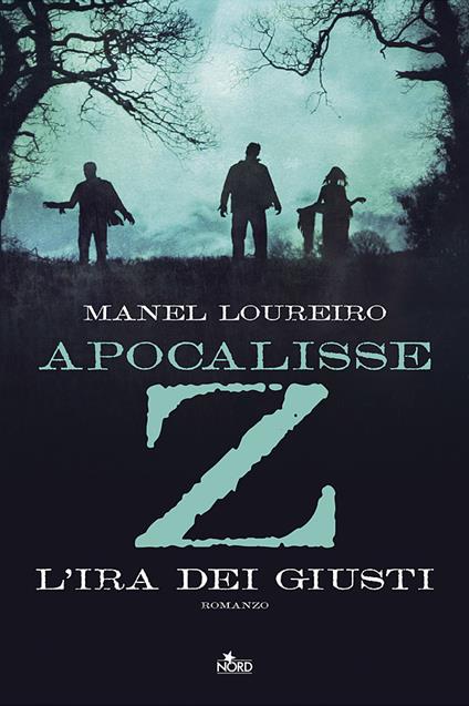 Apocalisse Z. L'ira dei giusti - Manel Loureiro - copertina