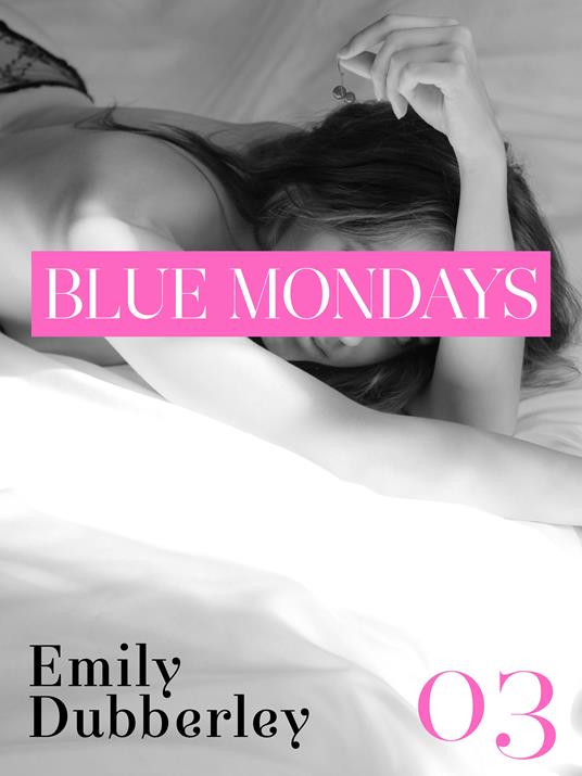 Blue mondays. Vol. 3 - Emily Dubberley,Anna Ricci - ebook