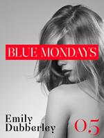 Blue mondays. Vol. 5