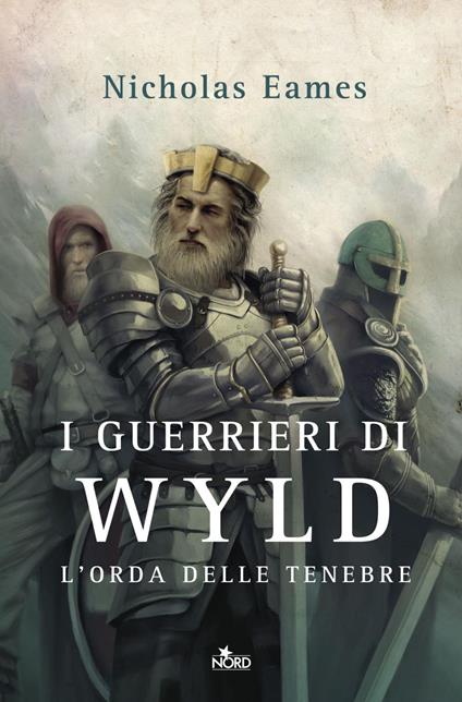 I guerrieri di Wyld. L'orda delle tenebre - Nicholas Eames,Sara A. Benatti - ebook