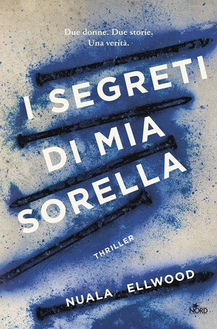 I segreti di mia sorella - Nuala Ellwood,Francesca Toticchi - ebook