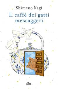 Libro Il caffè dei gatti messaggeri Nagi Shimeno