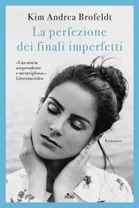 Libro La perfezione dei finali imperfetti Kim Andrea Brofeldt