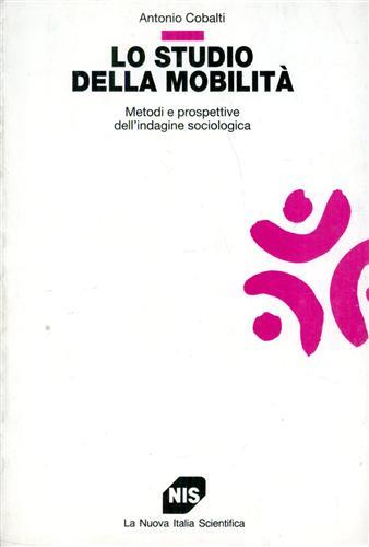 Lo studio della mobilità. Metodi e prospettive dell'indagine sociologica - Antonio Cobalti - copertina