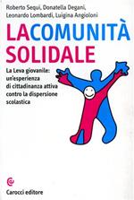 La comunità solidale. La leva giovanile: un'esperienza di cittadinanza attiva contro la dispersione scolastica