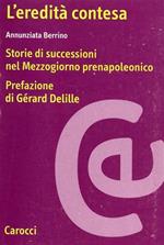 L' eredità contesa. Storie di successioni nel Mezzogiorno prenapoleonico