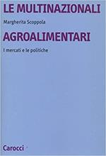 Le multinazionali agroalimentari. I mercati e le politiche