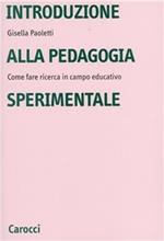 Introduzione alla pedagogia sperimentale. Come fare ricerca in campo educativo