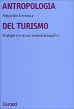 Antropologia del turismo. Strategie di ricerca e contesti etnografici