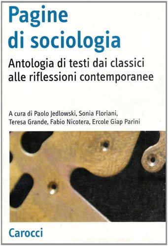 Pagine di sociologia. Antologia di testi dai classici alle riflessioni contemporanee - copertina