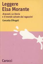 Leggere Elsa Morante. Arcoeli, la storia e il mondo salvato dai ragazzini