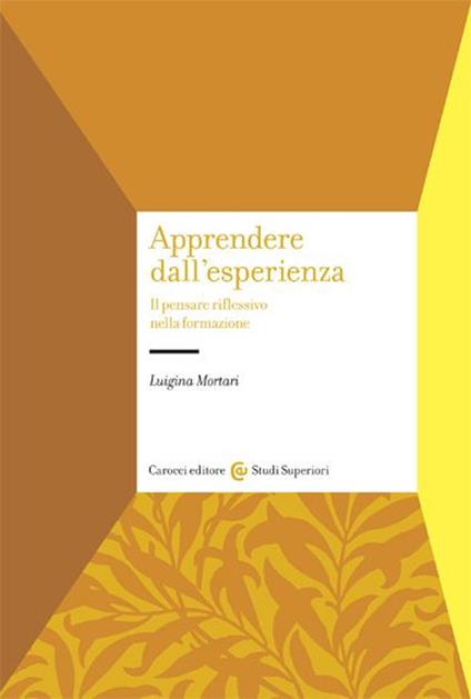 Apprendere dall'esperienza. Il pensare riflessivo nella formazione - Luigina Mortari - copertina