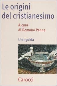 Le origini del cristianesimo. Una guida - copertina