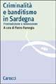 Criminalità e banditismo in Sardegna. Fra tradizione e innovazione