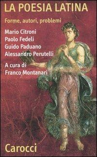 La poesia latina. Forme, autori, problemi - copertina