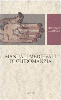 Manuali medievali di chiromanzia. Testo latino a fronte - copertina