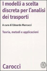 I modelli a scelta discreta per l'analisi dei trasporti. Teoria, metodi e applicazioni - copertina