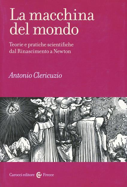 La macchina del mondo -  Antonio Clericuzio - copertina