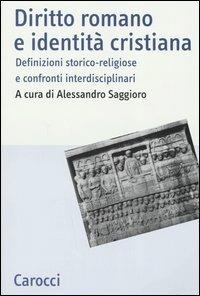 Diritto romano e identità cristiana. Definizioni storico-religiose e confronti interdisciplinari - copertina