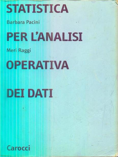 Statistica per l'analisi operativa dei dati - Barbara Pacini,Meri Raggi - 2