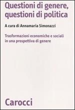 Questioni di genere, questioni di politica. Un'analisi delle trasformazioni economiche e sociali in una prospettiva di genere