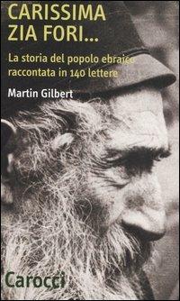 Carissima zia Fori... La storia del popolo ebraico raccontata in 140 lettere -  Martin Gilbert - copertina