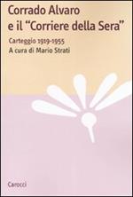 Corrado Alvaro e il «Corriere della Sera». Carteggio 1919-1955