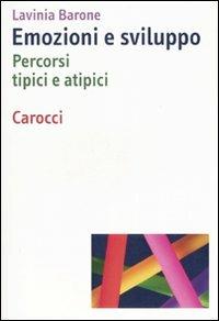 Emozioni e sviluppo. Percorsi tipici e atipici - Lavinia Barone - copertina