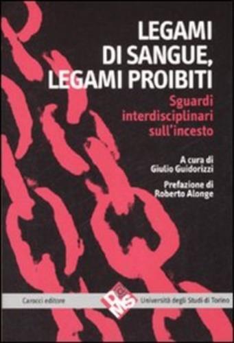 Legami di sangue, legami proibiti. Sguardi interdisciplinari sull'incesto - copertina