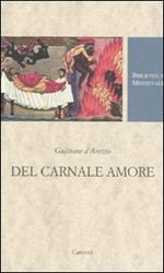 Del carnale amore. Ediz. critica