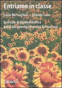 Entriamo in classe. Giornale di glottodidattica dalla documentazione alla formazione -  Carla Bertacchini, Jolanda Caon - copertina