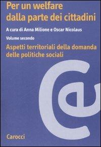 Per un welfare dala parte dei cittadini. Aspetti territoriali della domanda dele politiche sociali. Vol. 2 - copertina