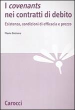 I «covenants» nei contratti di debito. Esistenza, condizioni di efficacia e prezzo