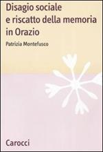 Disagio sociale e riscatto della memoria in Orazio