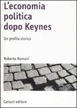 L' economia politica dopo Keynes. Un profilo storico
