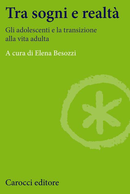 Tra sogni e realtà. Gli adolescenti e la transizione alla vita adulta - copertina