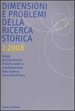 Dimensioni e problemi della ricerca storica. Rivista del Dipartimento di storia moderna e contemporanea dell'Università degli studi di Roma «La Sapienza» (2008). Vol. 2