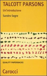 Talcott Parsons. Un'introduzione -  Sandro Segre - copertina