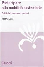 La mobilità sostenibile. Politiche, strumenti e attori