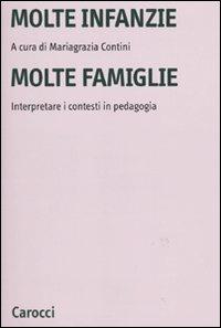 Molte infanzie molte famiglie. Interpretare i contesti in pedagogia - copertina