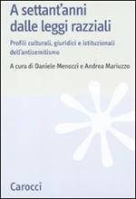 A settant'anni dalle leggi razziali. Profili culturali, giuridici e istituzionali dell'antisemitismo