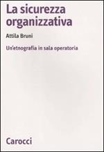 La sicurezza organizzativa. Un'etnografia in sala operatoria