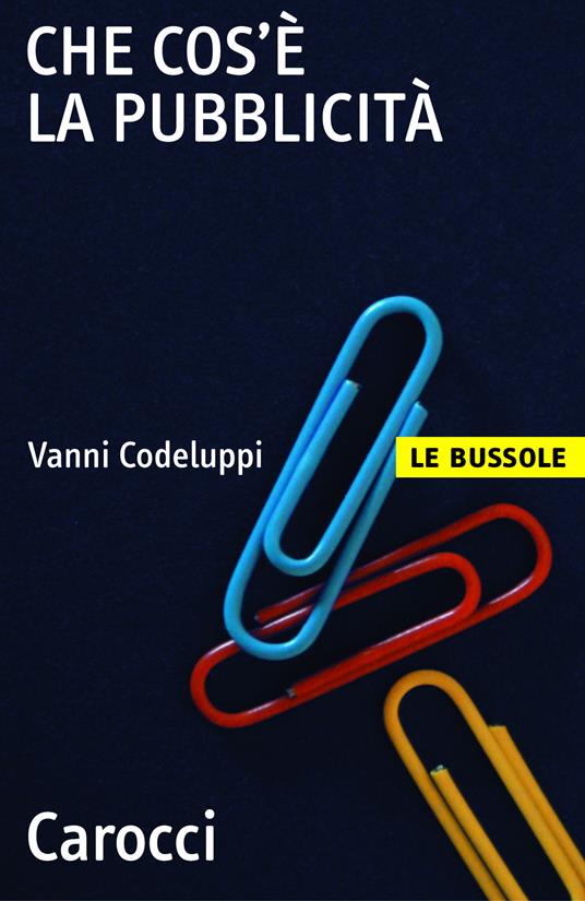 Che cos'è la pubblicità - Vanni Codeluppi - ebook