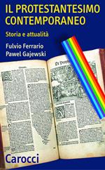 Il protestantesimo contemporaneo. Storia e attualità