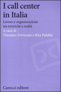 I call center in Italia. Lavoro e organizzazione tra retoriche e realtà - copertina